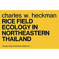 Rice Field Ecology in Northeastern Thailand: The Effect of Wet and Dry Seasons o [Paperback]