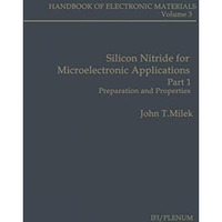 Silicon Nitride for Microelectronic Applications: Part 1 Preparation and Propert [Paperback]