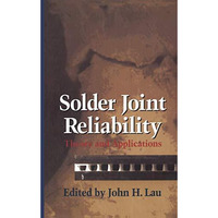 Solder Joint Reliability: Theory and Applications [Hardcover]