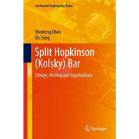 Split Hopkinson (Kolsky) Bar: Design, Testing and Applications [Paperback]