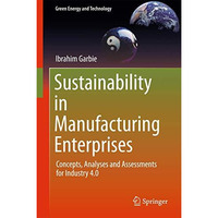 Sustainability in Manufacturing Enterprises: Concepts, Analyses and Assessments  [Hardcover]