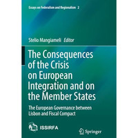 The Consequences of the Crisis on European Integration and on the Member States: [Paperback]