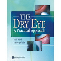 The Dry Eye: A Practical Approach [Paperback]