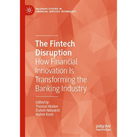 The Fintech Disruption: How Financial Innovation Is Transforming the Banking Ind [Hardcover]