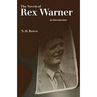 The Novels of Rex Warner: An Introduction [Hardcover]