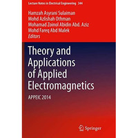 Theory and Applications of Applied Electromagnetics: APPEIC 2014 [Paperback]