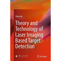 Theory and Technology of Laser Imaging Based Target Detection [Hardcover]
