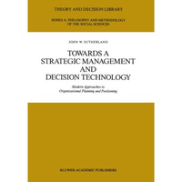Towards a Strategic Management and Decision Technology: Modern Approaches to Org [Paperback]