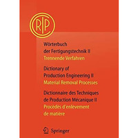W?rterbuch der Fertigungstechnik / Dictionary of Production Engineering / Dictio [Hardcover]