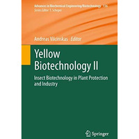 Yellow Biotechnology II: Insect Biotechnology in Plant Protection and Industry [Hardcover]