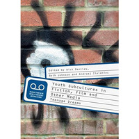 Youth Subcultures in Fiction, Film and Other Media: Teenage Dreams [Paperback]