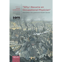 "Why I Became an Occupational Physician" and Other Occupational Health [Paperback]