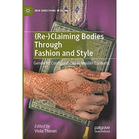 (Re-)Claiming Bodies Through Fashion and Style: Gendered Configurations in Musli [Paperback]