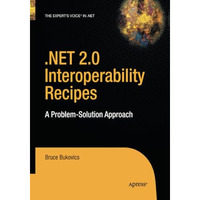 .NET 2.0 Interoperability Recipes: A Problem-Solution Approach [Paperback]