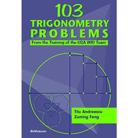 103 Trigonometry Problems: From the Training of the USA IMO Team [Paperback]