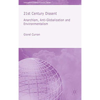 21st Century Dissent: Anarchism, Anti-Globalization and Environmentalism [Hardcover]
