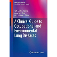 A Clinical Guide to Occupational and Environmental Lung Diseases [Paperback]