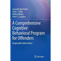 A Comprehensive Cognitive Behavioral Program for Offenders: Responsible Adult Cu [Paperback]