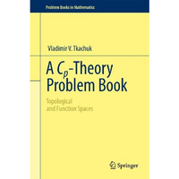 A Cp-Theory Problem Book: Topological and Function Spaces [Hardcover]