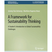 A Framework for Sustainability Thinking: A Students Introduction to Global Sust [Paperback]