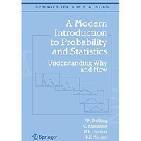 A Modern Introduction to Probability and Statistics: Understanding Why and How [Hardcover]