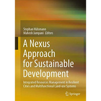 A Nexus Approach for Sustainable Development: Integrated Resources Management in [Hardcover]