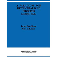 A Paradigm for Decentralized Process Modeling [Paperback]