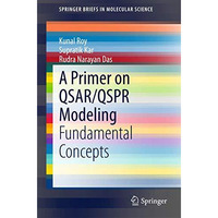 A Primer on QSAR/QSPR Modeling: Fundamental Concepts [Paperback]