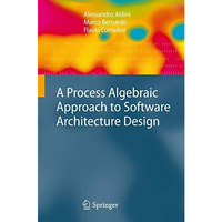 A Process Algebraic Approach to Software Architecture Design [Hardcover]