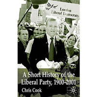 A Short History of the Liberal Party 1900-2001 [Paperback]