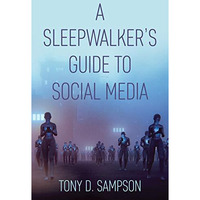 A Sleepwalker's Guide to Social Media [Paperback]