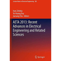 AETA 2013: Recent Advances in Electrical Engineering and Related Sciences [Paperback]