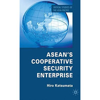 ASEANs Cooperative Security Enterprise: Norms and Interests in the ASEAN Region [Hardcover]