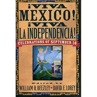 AViva MZxico! AViva la Independencia!: Celebrations of September 16 [Paperback]