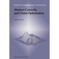 Abstract Convexity and Global Optimization [Hardcover]