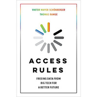 Access Rules: Freeing Data from Big Tech for a Better Future [Hardcover]