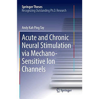 Acute and Chronic Neural Stimulation via Mechano-Sensitive Ion Channels [Paperback]