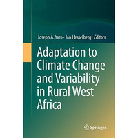 Adaptation to Climate Change and Variability in Rural West Africa [Hardcover]