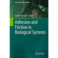Adhesion and Friction in Biological Systems [Hardcover]
