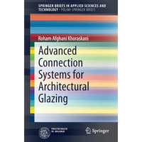 Advanced Connection Systems for Architectural Glazing [Paperback]
