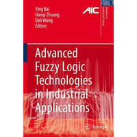 Advanced Fuzzy Logic Technologies in Industrial Applications [Hardcover]