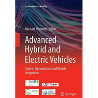 Advanced Hybrid and Electric Vehicles: System Optimization and Vehicle Integrati [Paperback]