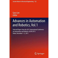 Advances in Automation and Robotics, Vol.1: Selected papers from the 2011 Intern [Hardcover]
