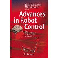 Advances in Robot Control: From Everyday Physics to Human-Like Movements [Hardcover]