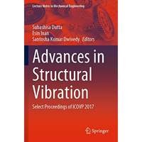 Advances in Structural Vibration: Select Proceedings of ICOVP 2017 [Paperback]