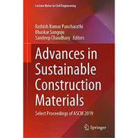 Advances in Sustainable Construction Materials: Select Proceedings of ASCM 2019 [Hardcover]