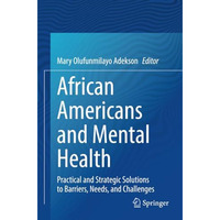 African Americans and Mental Health: Practical and Strategic Solutions to Barrie [Paperback]