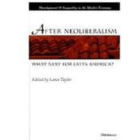 After Neoliberalism: What Next for Latin America? [Hardcover]