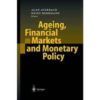 Ageing, Financial Markets and Monetary Policy [Hardcover]