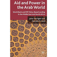 Aid and Power in the Arab World: IMF and World Bank Policy-Based Lending in the  [Hardcover]